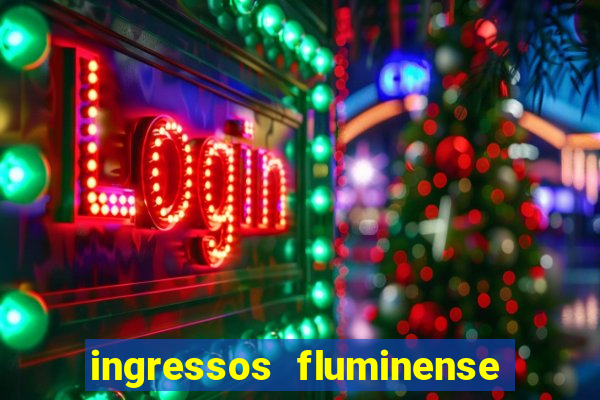 ingressos fluminense x criciuma